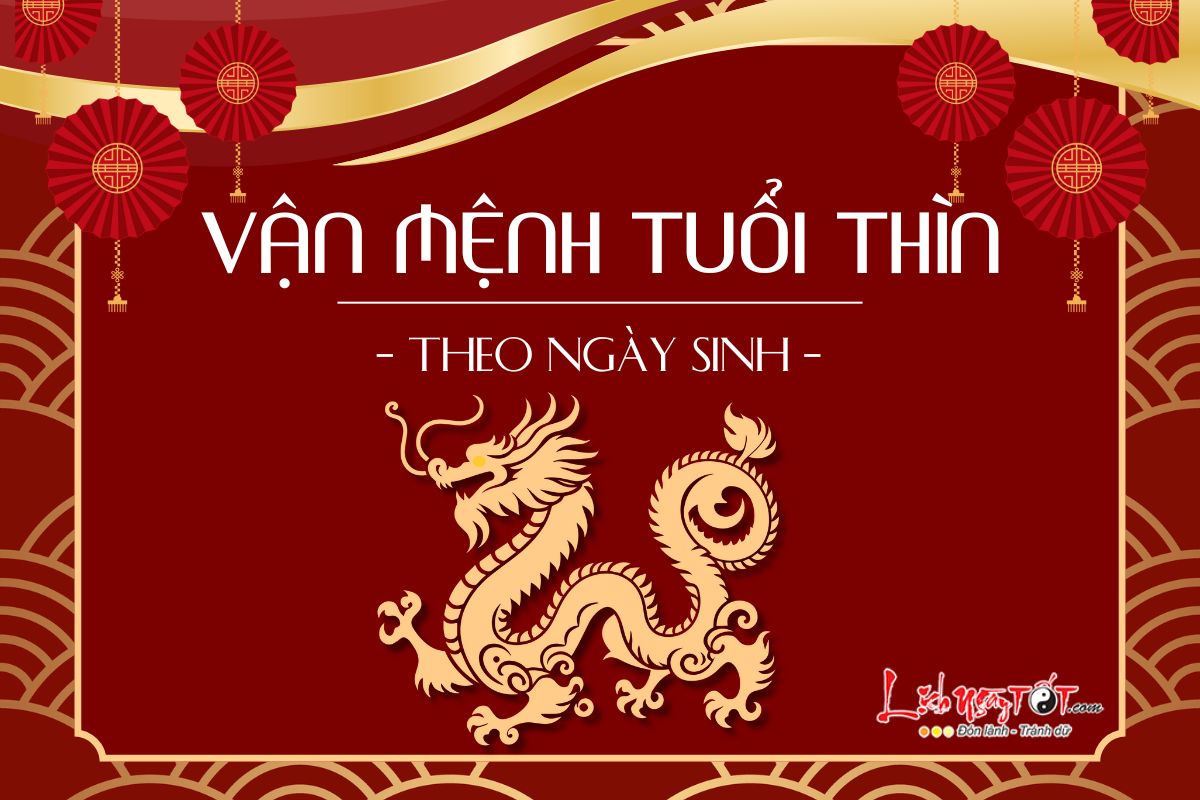 Van menh nguoi tuoi Thin theo ngay sinh