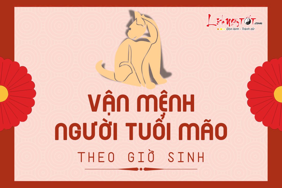 Van menh nguoi tuoi Mao theo gio sinh