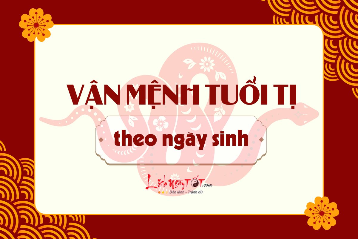 Van menh tuoi Ti theo ngay sinh