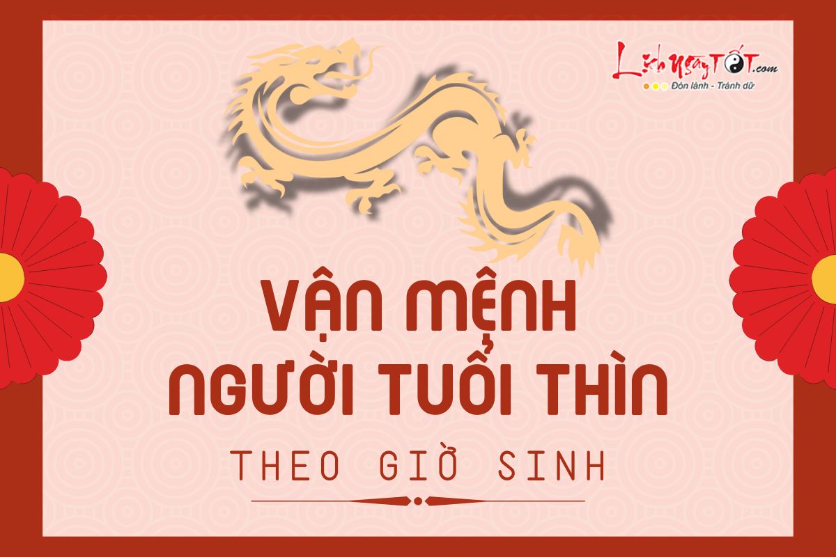 Van menh nguoi tuoi Thin theo gio sinh