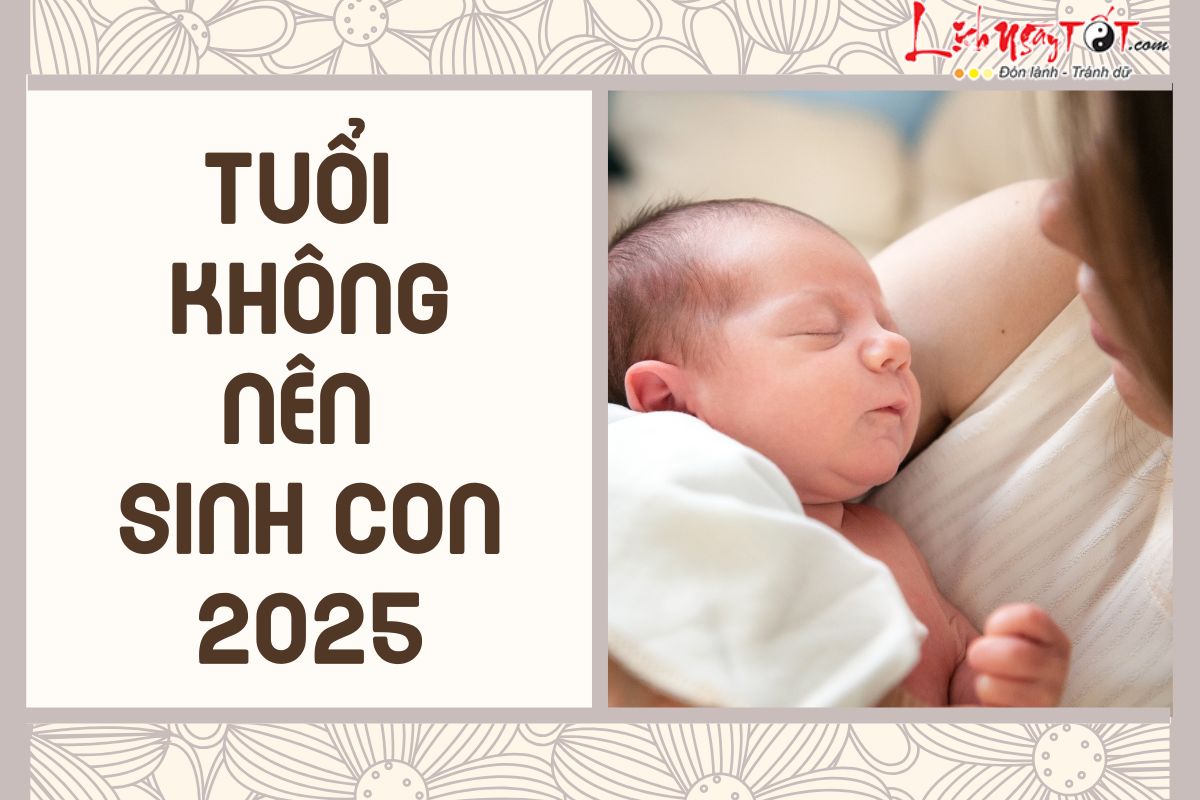 Tuoi khong nen sinh con 2025