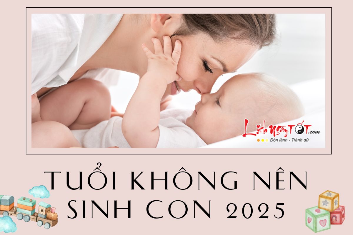 Tuoi khong nen sinh con nam 2025