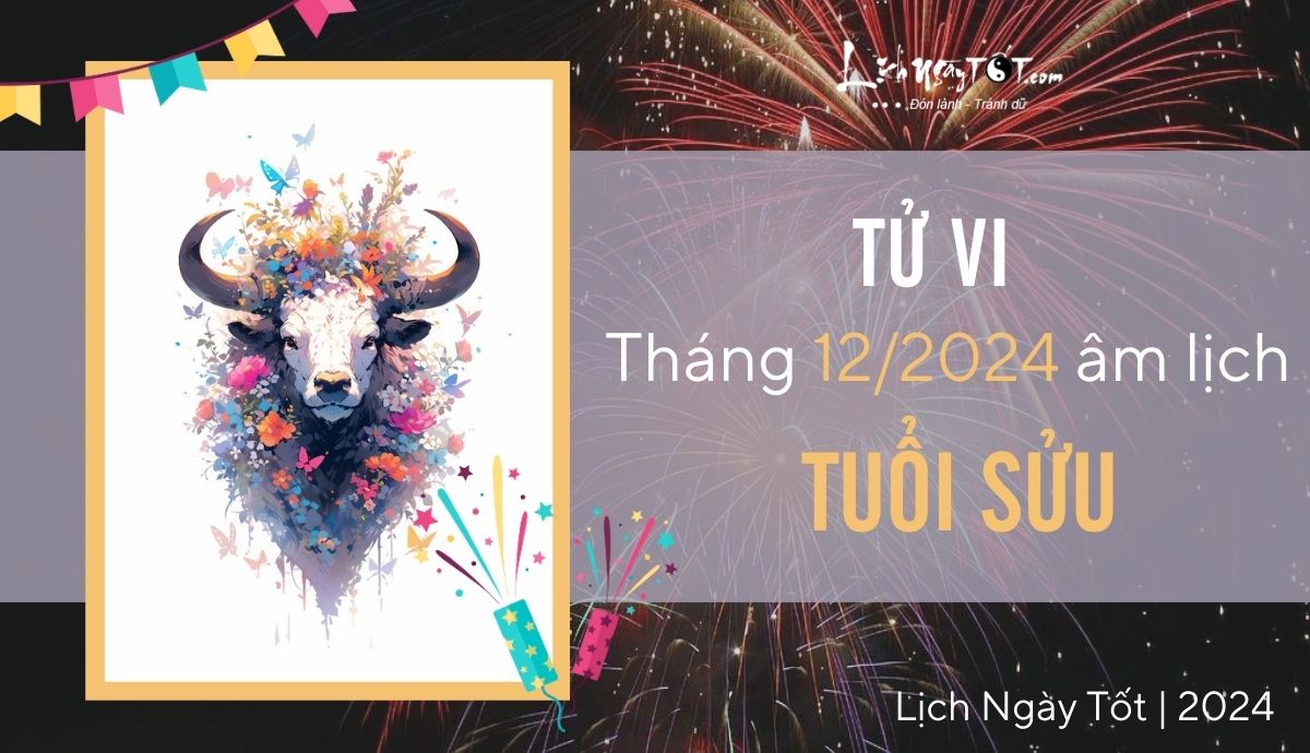 Tu vi thang 12/2024 tuoi Suu am lich