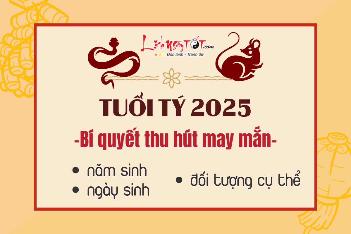 Bi quyet thu hut may man cho tuoi Ty nam 2025