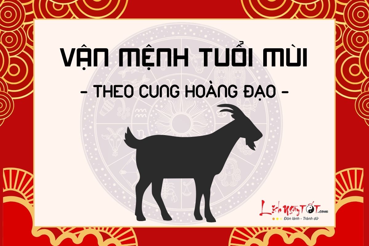 Van menh nguoi tuoi Mui theo cung hoang dao