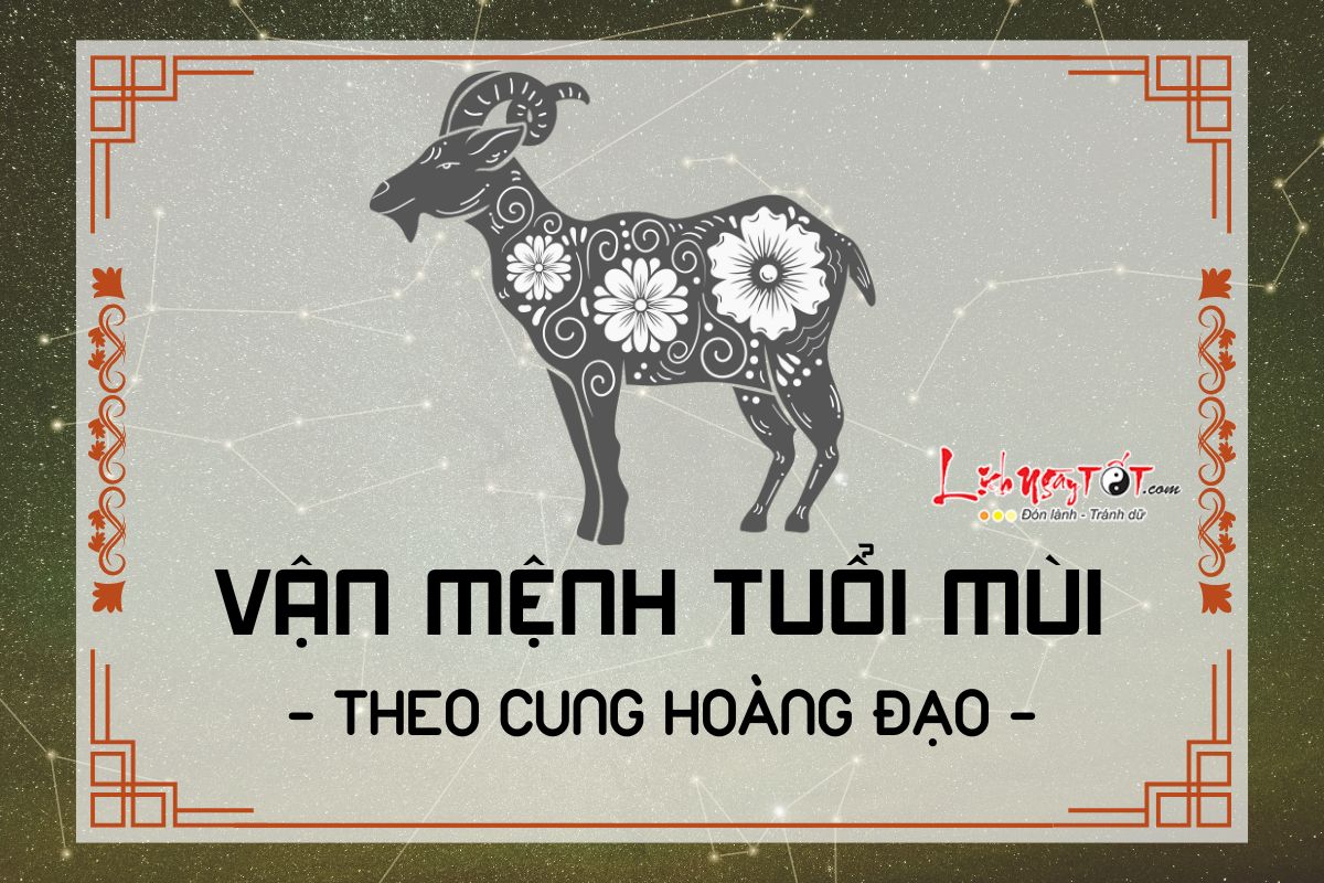 Van menh tuoi Mui theo cung hoang dao