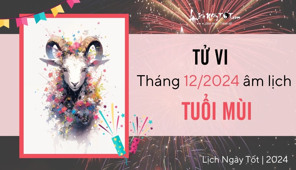 Tu vi thang 12/2024 tuoi Mui am lich