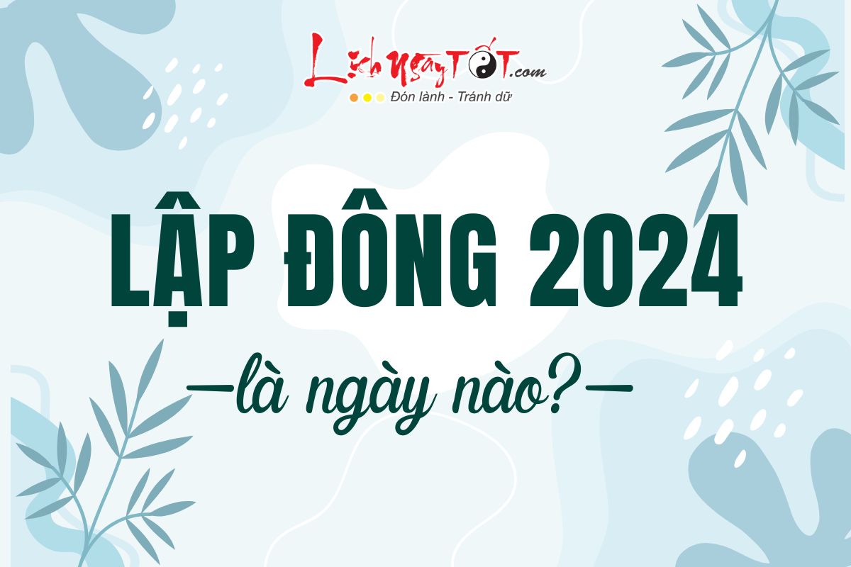 Lap Dong 2024 la ngay nao