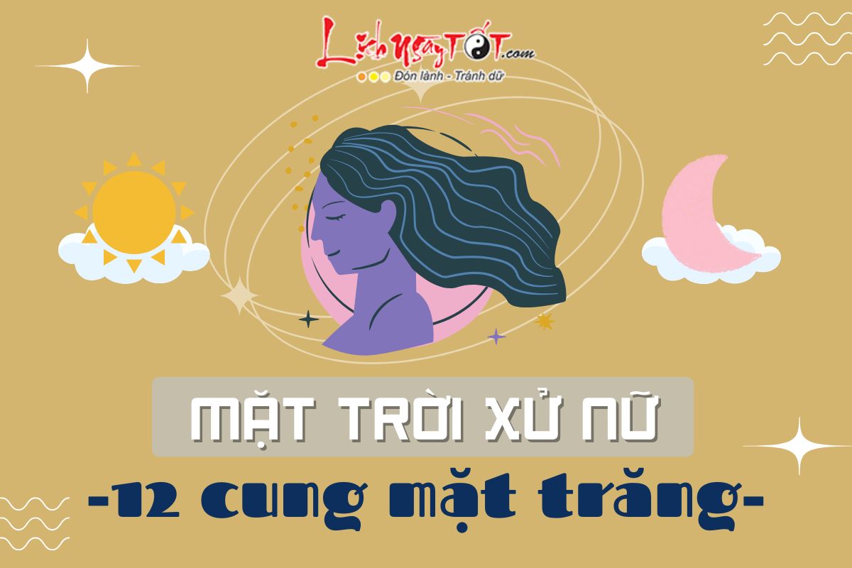 Mat troi Xu Nu va 12 cung Mat trang