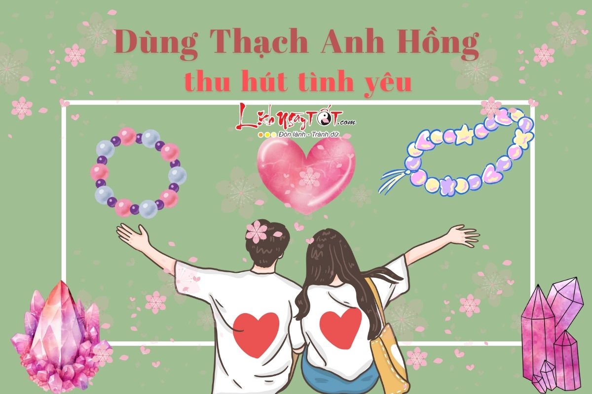 Dung da thach anh hong thu hut tinh yeu