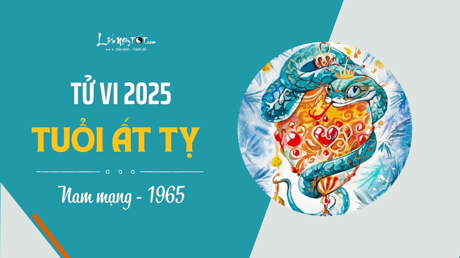 Tu vi 2025 tuoi At Ty nam mang 1965