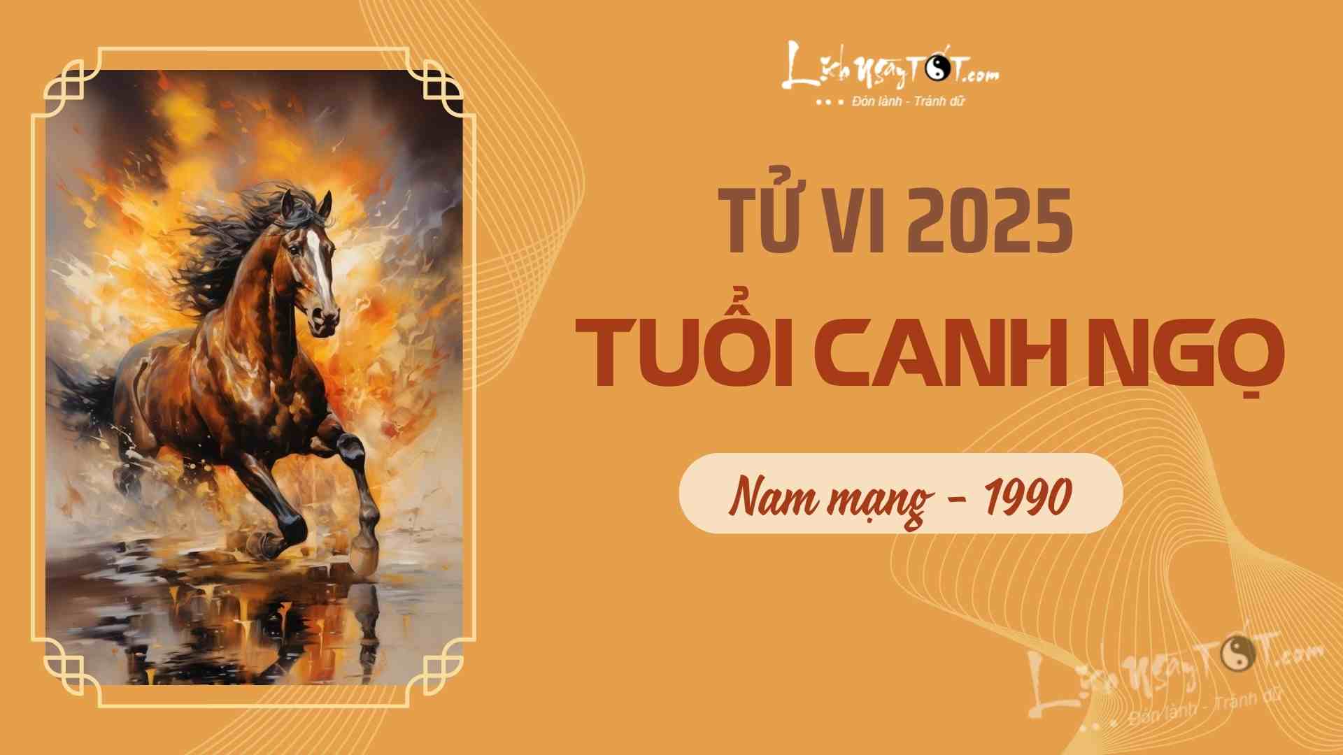 Tu vi 2025 tuoi Canh Ngo nam mang 1990