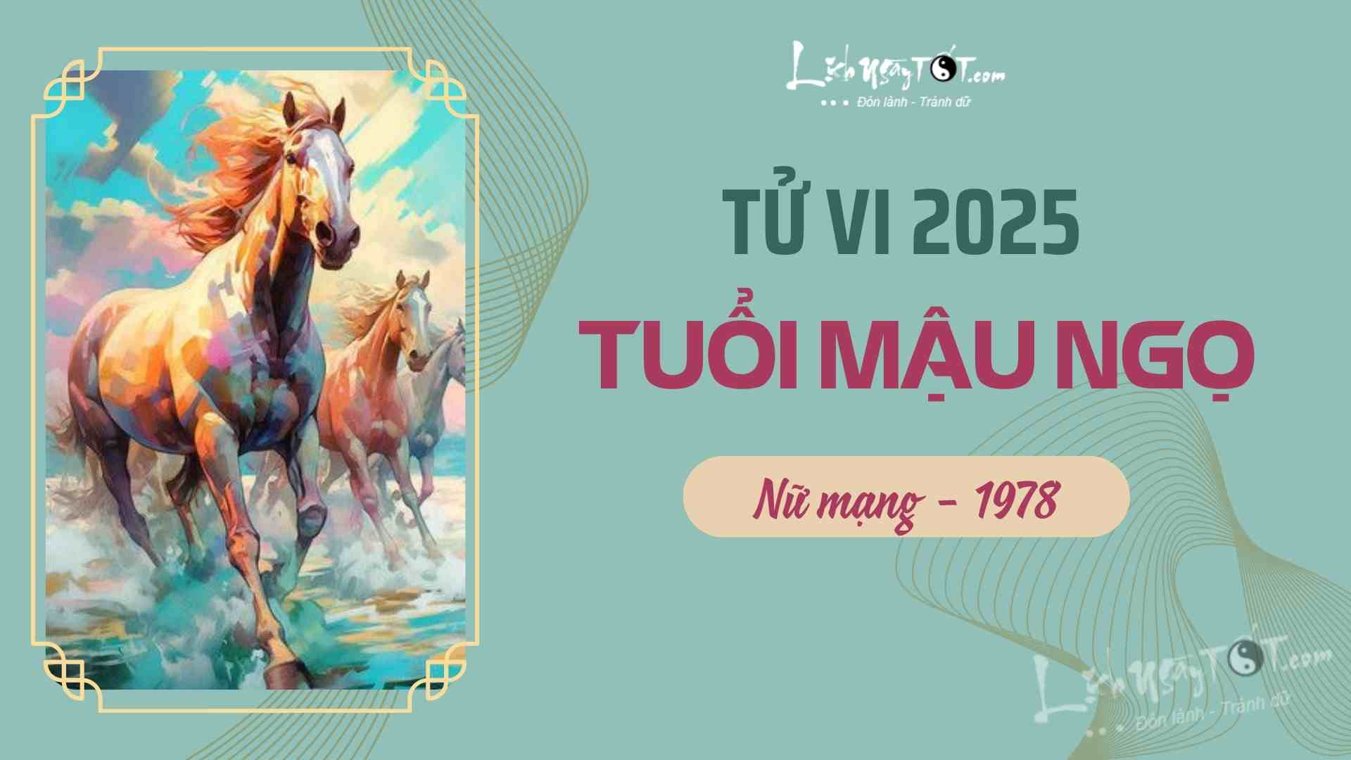 Tu vi 2025 tuoi Mau Ngo nu mang 1978