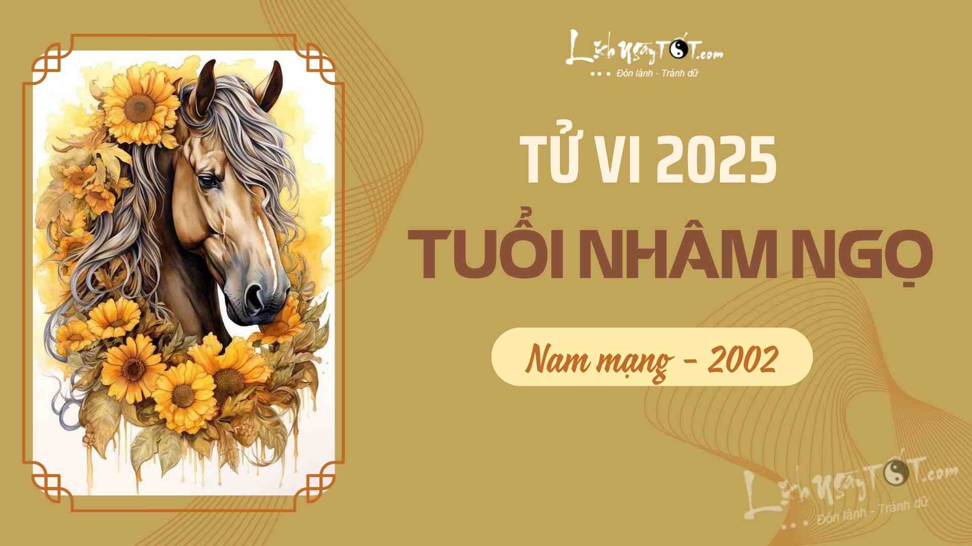 Tu vi 2025 tuoi Nham Ngo nam mang 2002