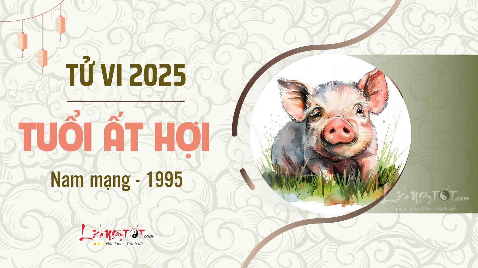 Tu vi 2025 tuoi At Hoi nam mang 1995