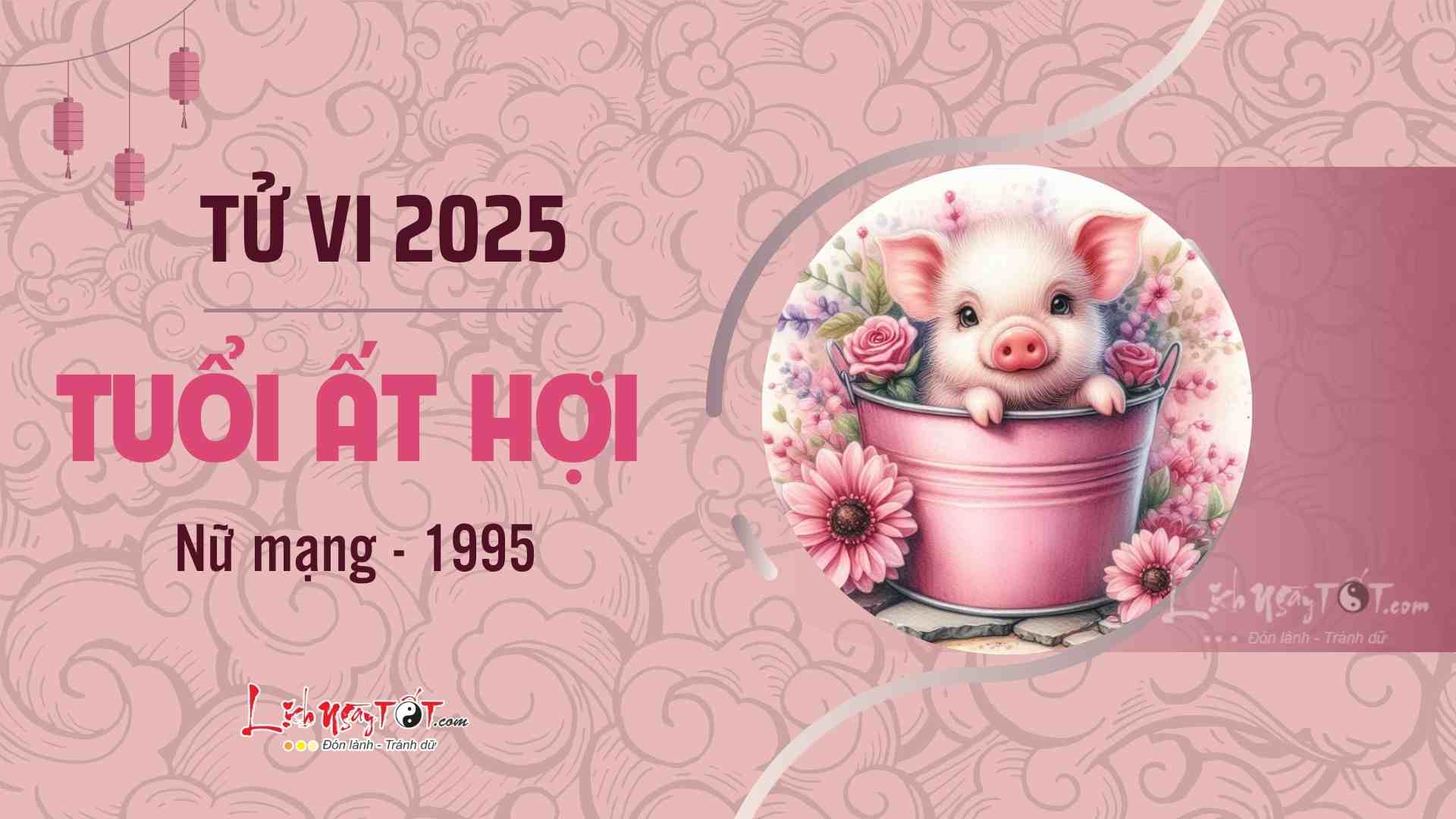 Tu vi 2025 tuoi At Hoi nu mang 1995