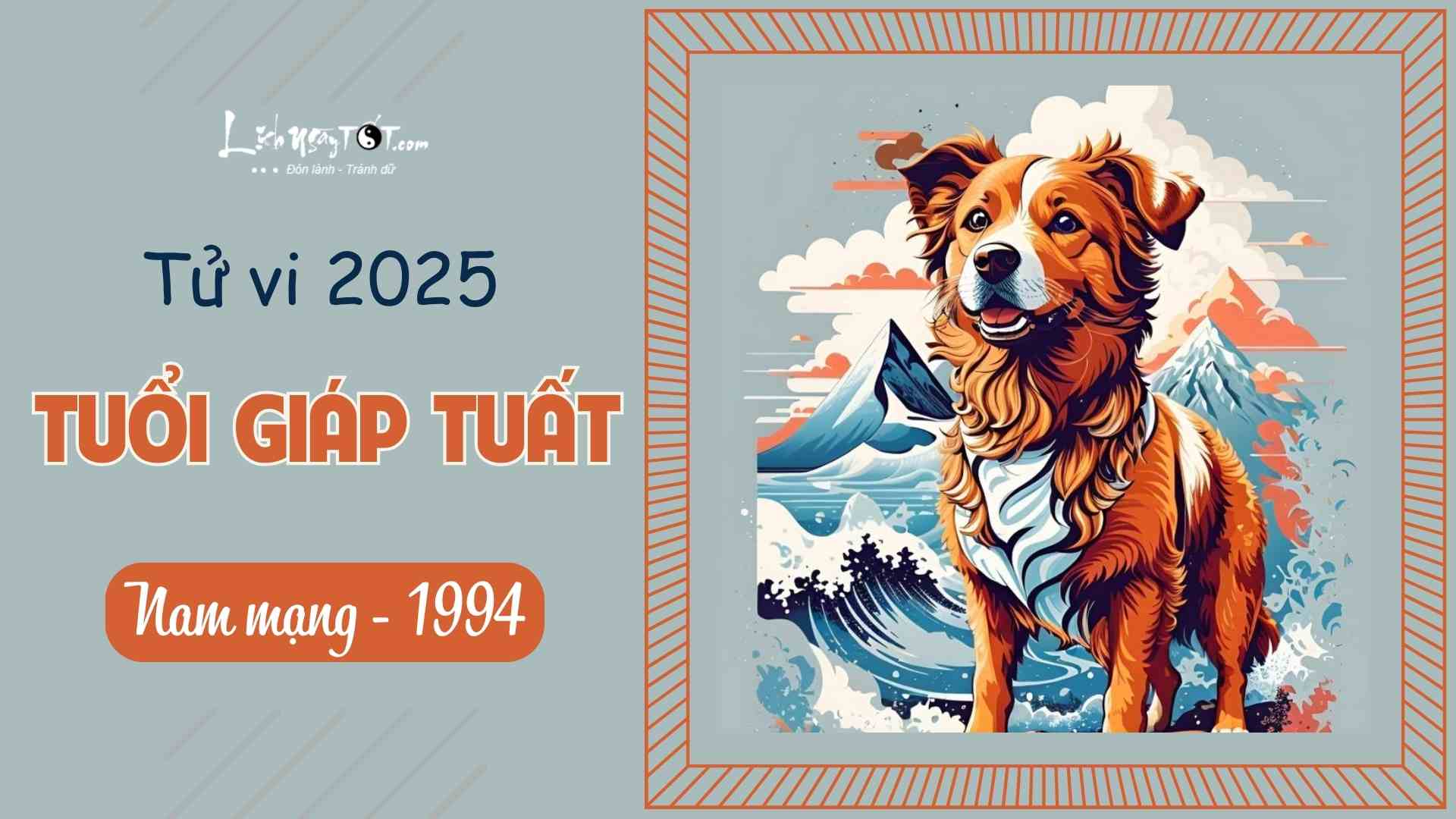 Tu vi nam 2025 tuoi Giap Tuat nam mang 1994