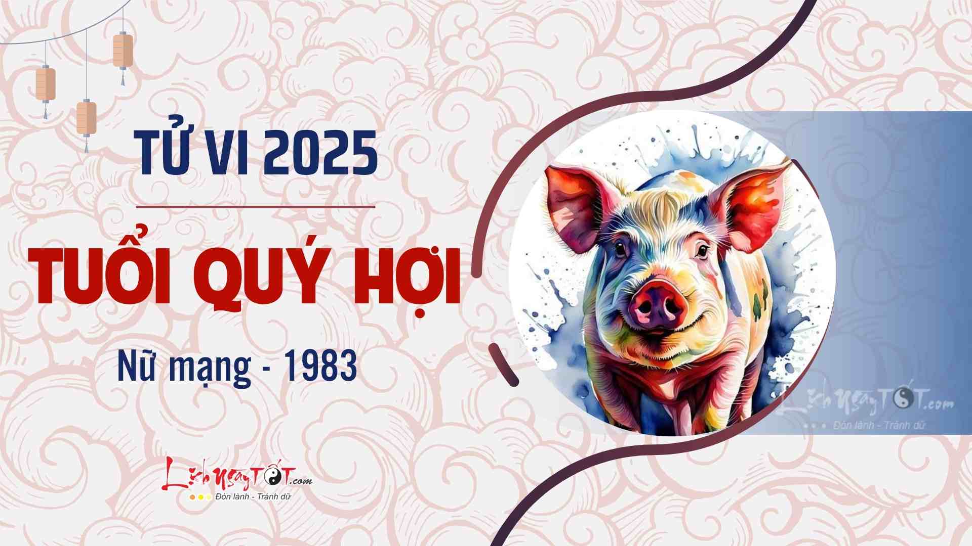 Tu vi 2025 tuoi Quy Hoi nu mang 1983