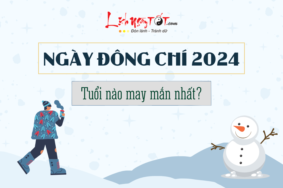 Tuoi nao gap may man ngay Dong Chi 2024