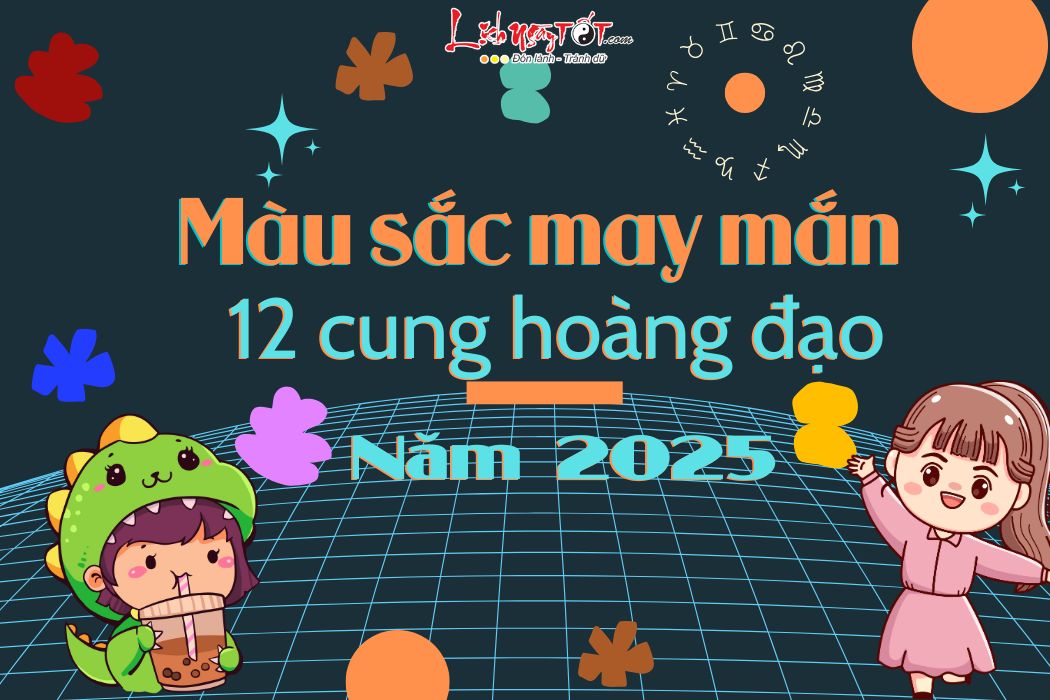 Mau sac may man cua 12 cung hoang dao nam 2025