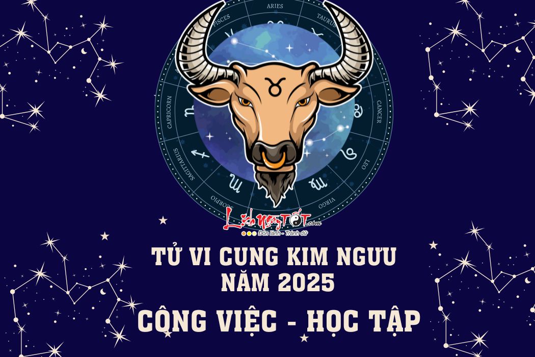 Tu vi su nghiep cung Kim Nguu nam 2025