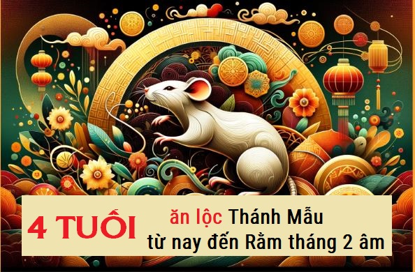 4 tuoi an loc Thanh Mau tu nay toi Ram thang 2 am