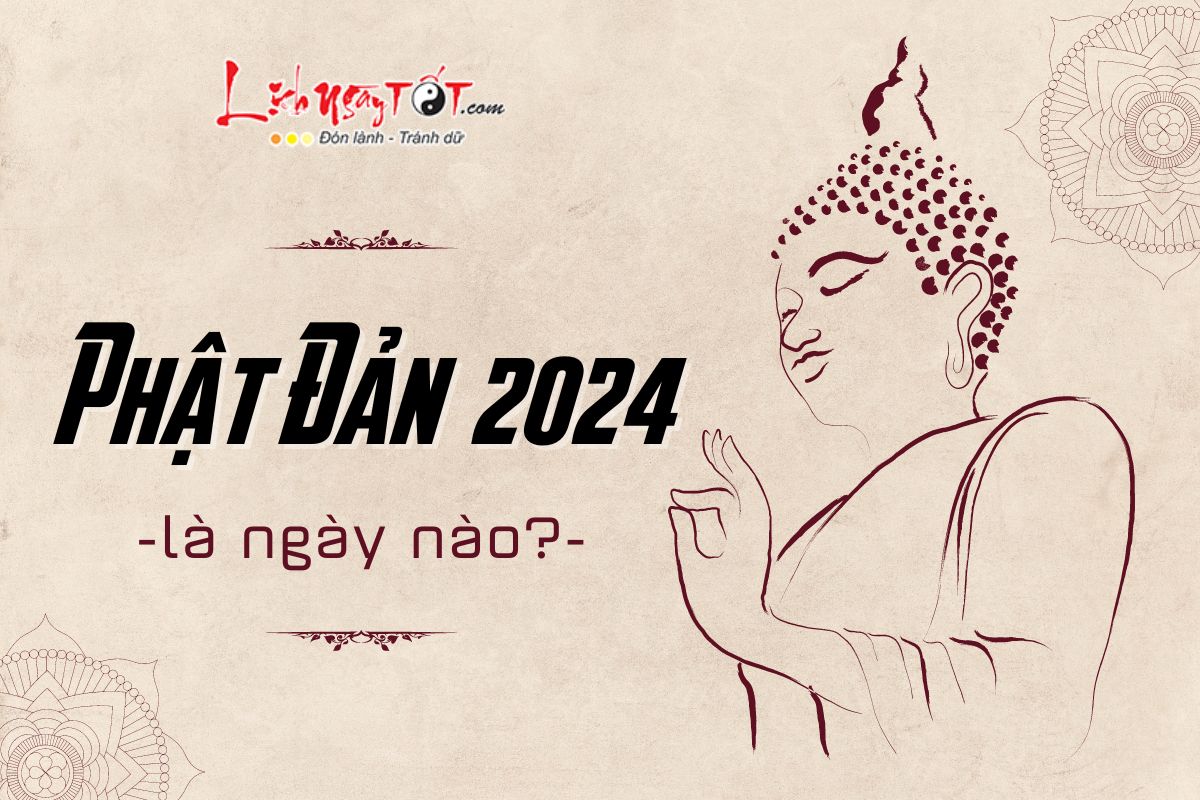 Le Phat Dan 2024 la ngay nao