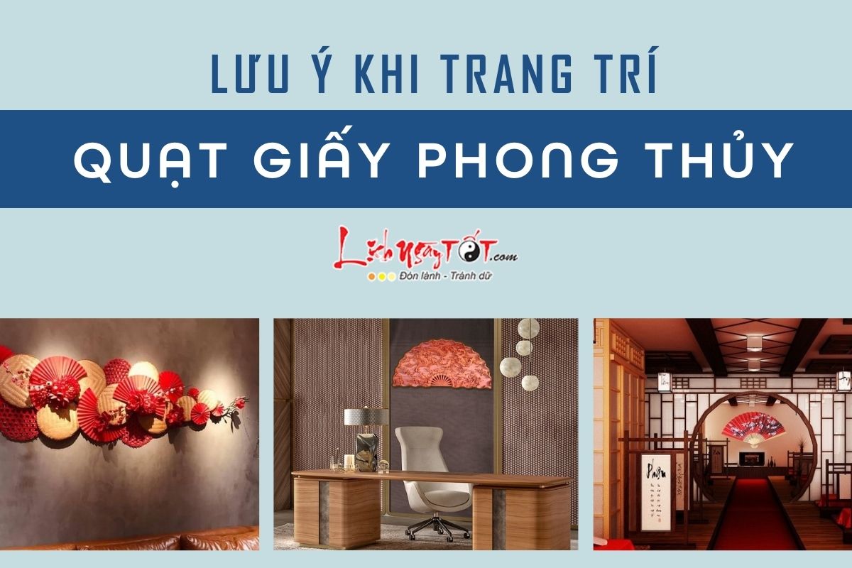 Luu y khi dung quat giay phong thuy