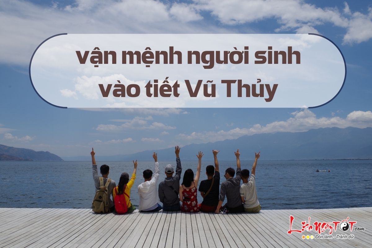 Van menh nguoi sinh tiet Vu Thuy