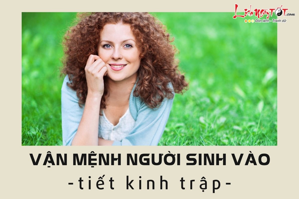 Tinh cach nguoi sinh vao tiet Kinh Trap