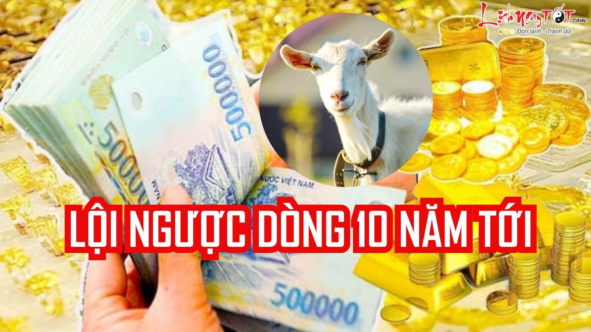 Top 3 con giap loi nguoc dong 10 nam toi