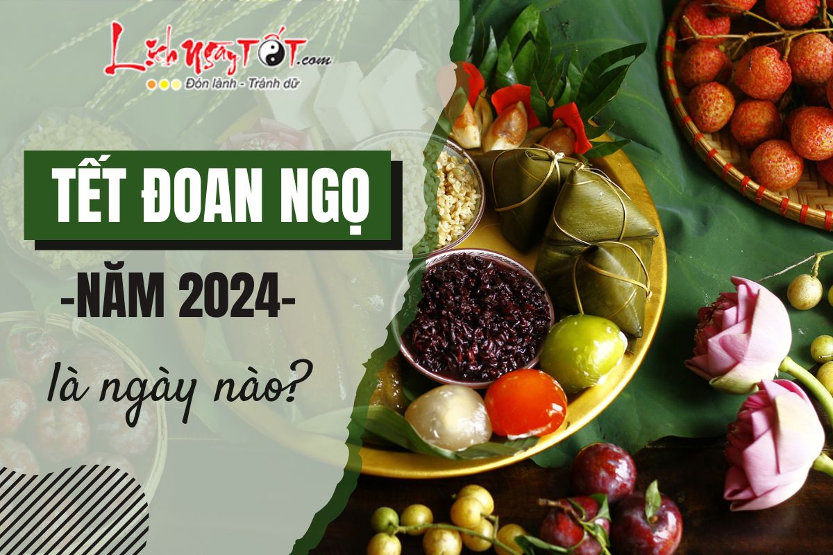 Tet Doan Ngo 2024 la ngay nao