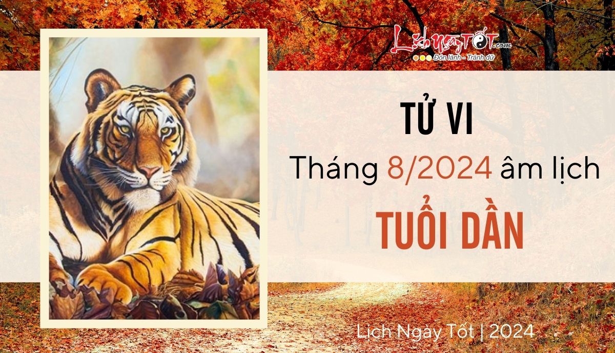 Tu vi thang 8/2024 tuoi Dan am lich