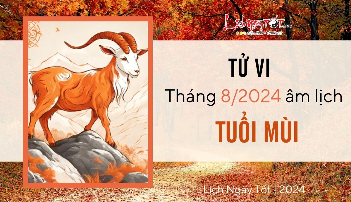 Tu vi thang 8/2024 tuoi Mui am lich