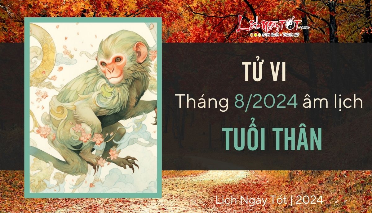 Tu vi thang 8/2024 tuoi Than am lich