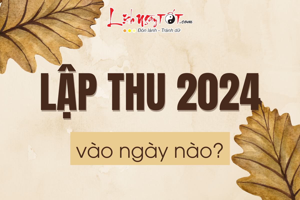 Lap Thu 2024 la ngay nao