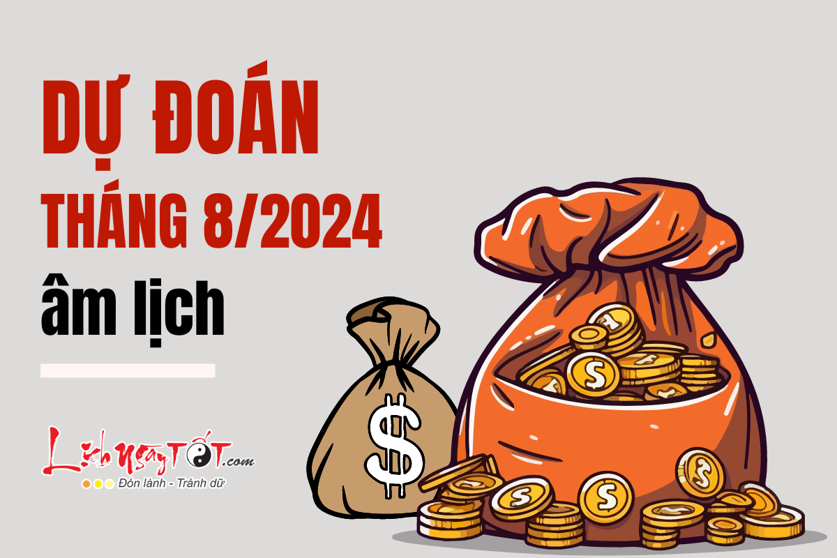 Du doan thang 8/2024 am lich