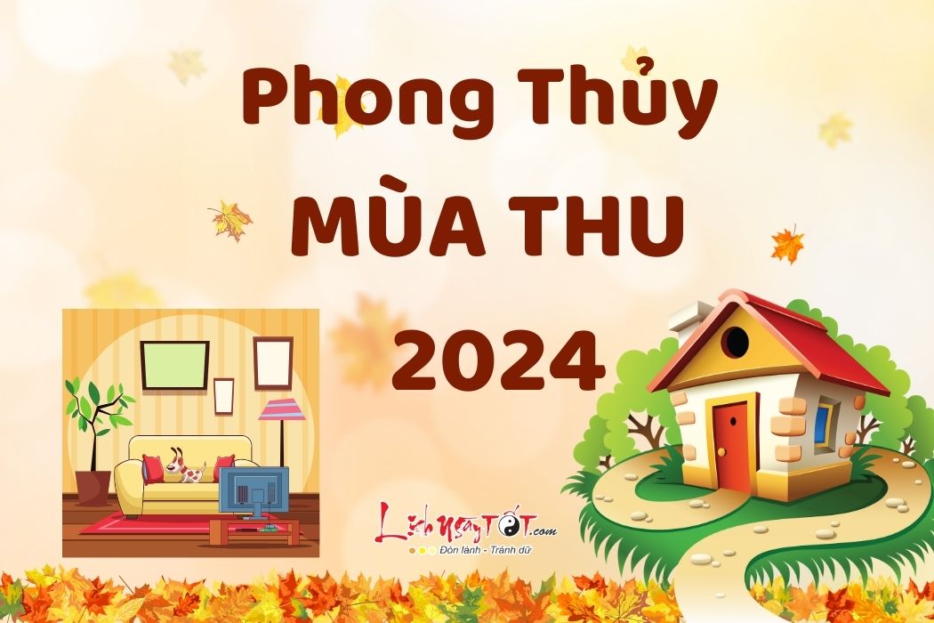 Phong thuy mua Thu 2024