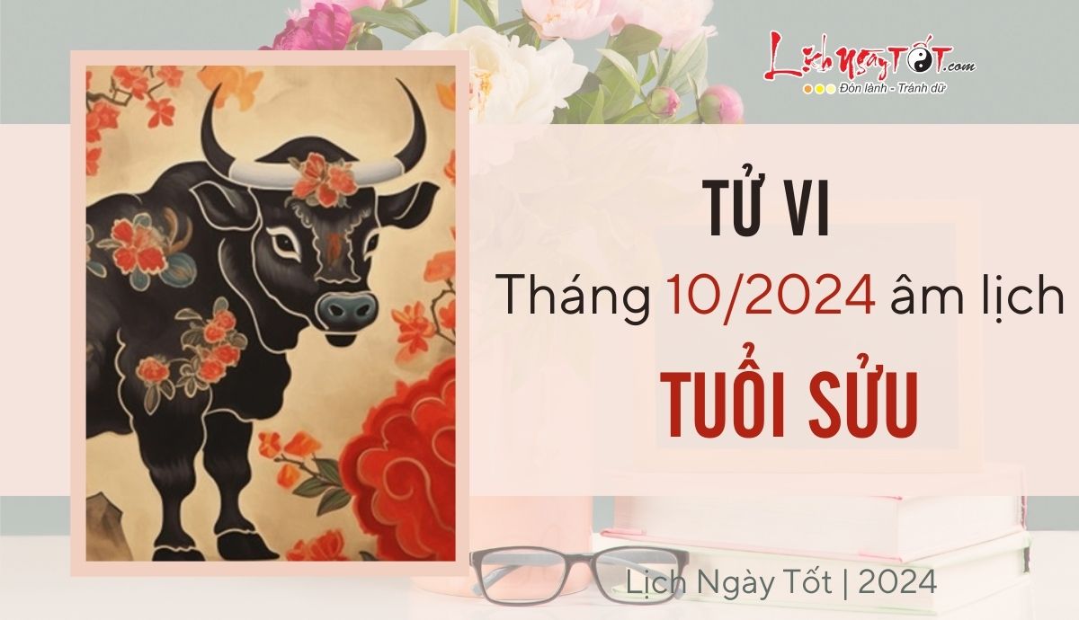 Tu vi thang 10/2024 tuoi Suu am lich