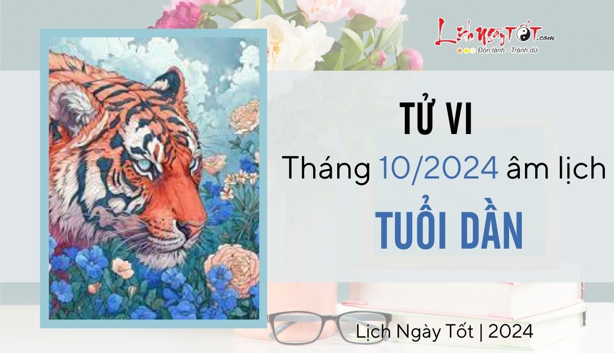 Tu vi thang 10/2024 tuoi Dan am lich