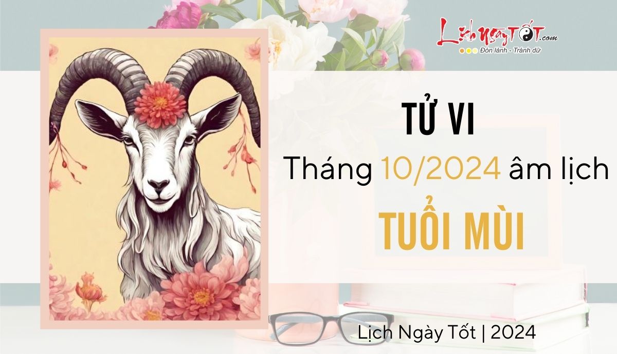 Tu vi thang 10/2024 tuoi Mui am lich