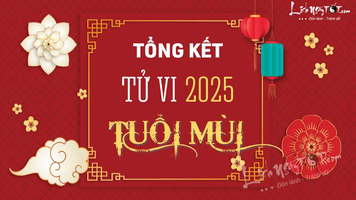 Tong ket tu vi nam 2025 tuoi Mui