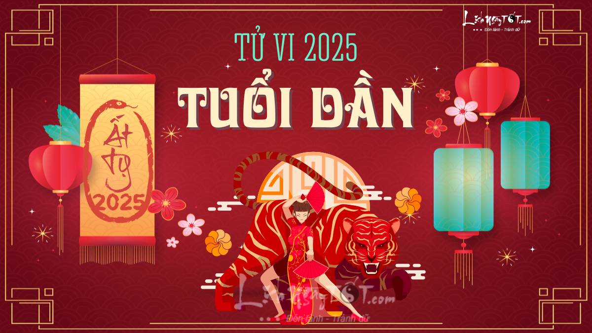 Tử Vi 2025 Tuổi Dần: Dự Báo Vận Mệnh, Tình Cảm và Sự Nghiệp