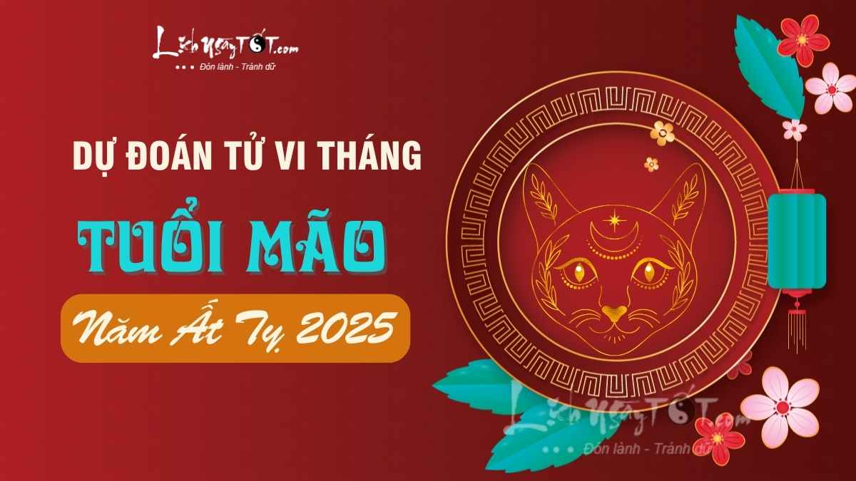 Tu vi tuoi Mao cac thang trong nam 2025