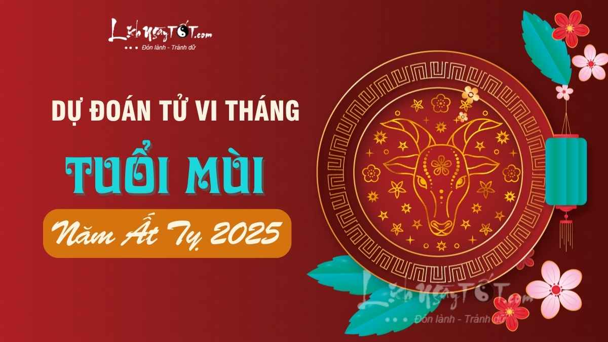 Tu vi tuoi Mui cac thang trong nam 2025