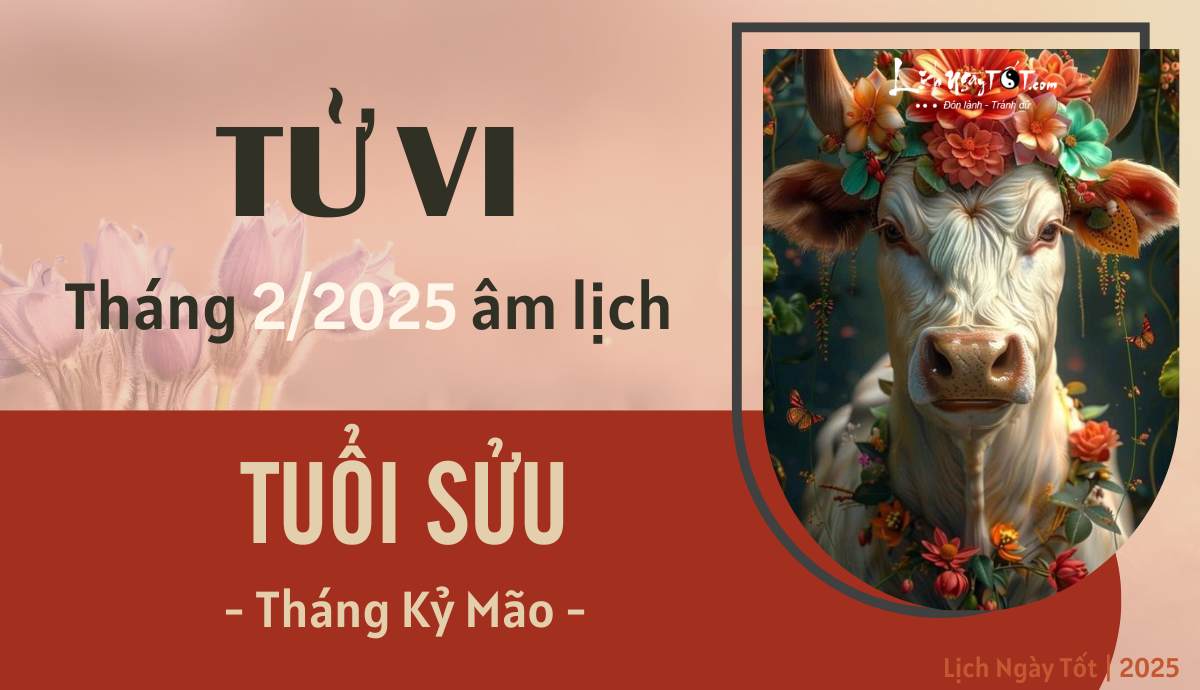 Tu vi thang 2/2025 tuoi Suu am lich