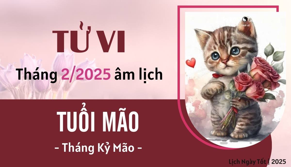 Tu vi thang 2/2025 tuoi Mao am lich