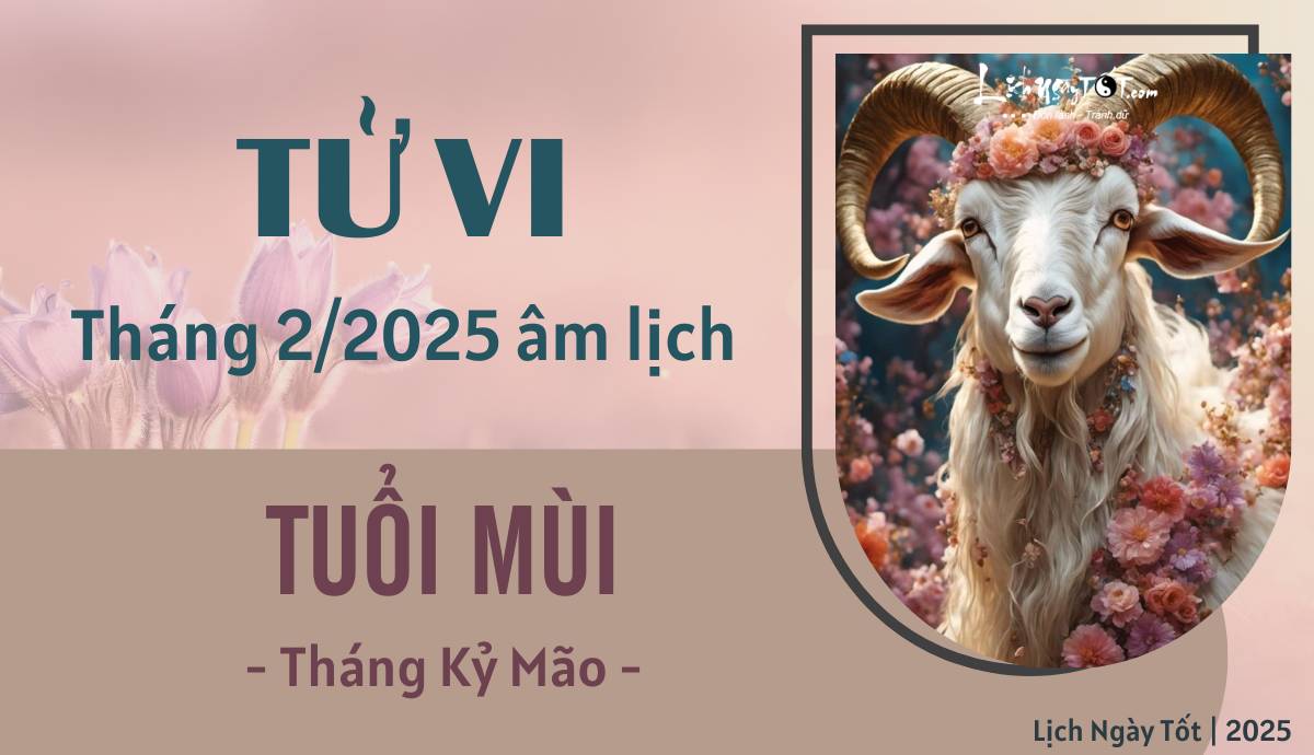 Tu vi thang 2/2025 tuoi Mui am lich