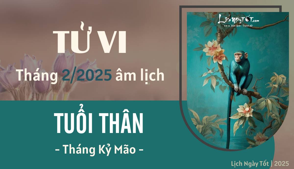 Tu vi thang 2/2025 tuoi Than am lich