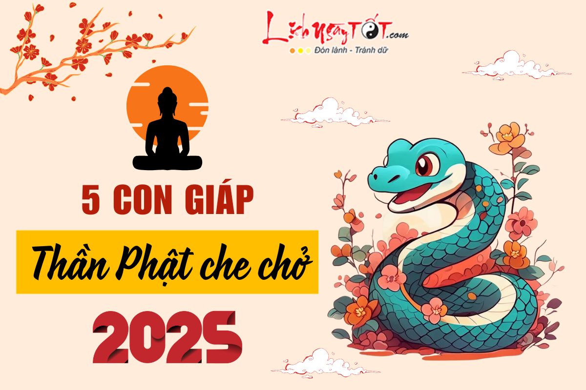 5 con giap duoc Than Phat che cho nam 2025